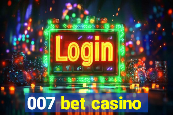 007 bet casino